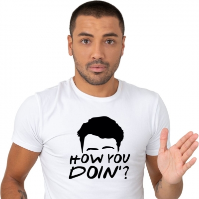 Shirt : how you doin