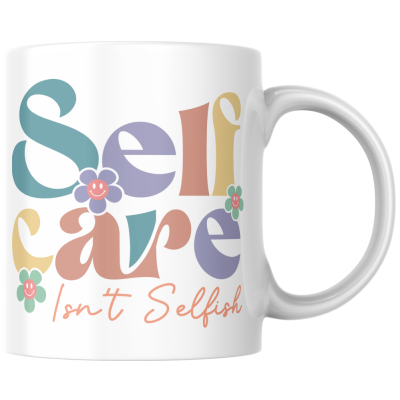 Mok Zelfzorg  - Selfcare Isn't Selfish